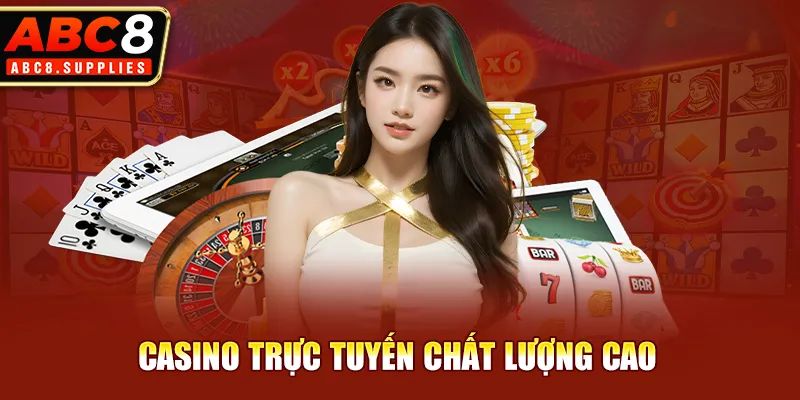 Casino trực tuyến chất lượng cao