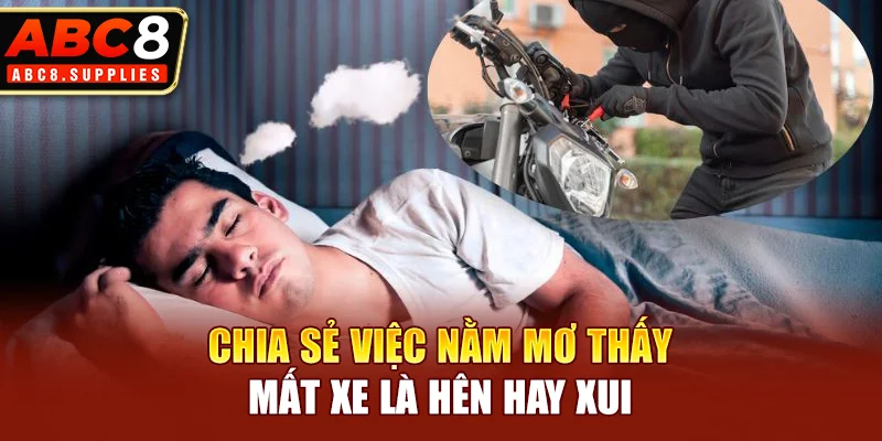 Chia sẻ việc nằm mơ thấy mất xe là hên hay xui