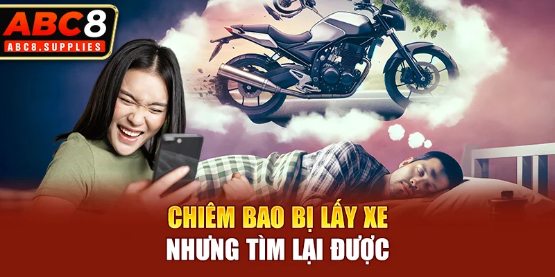 Chiêm bao bị lấy xe nhưng tìm lại được