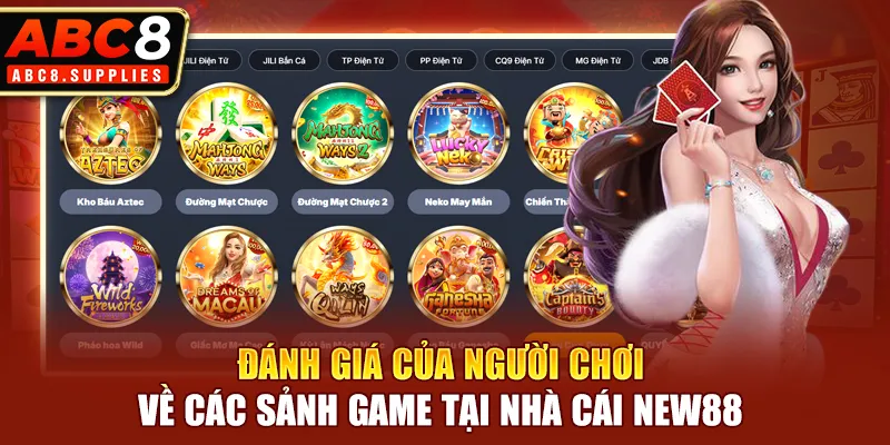 Đánh giá của người chơi về các sảnh game tại nhà cái NEW88 