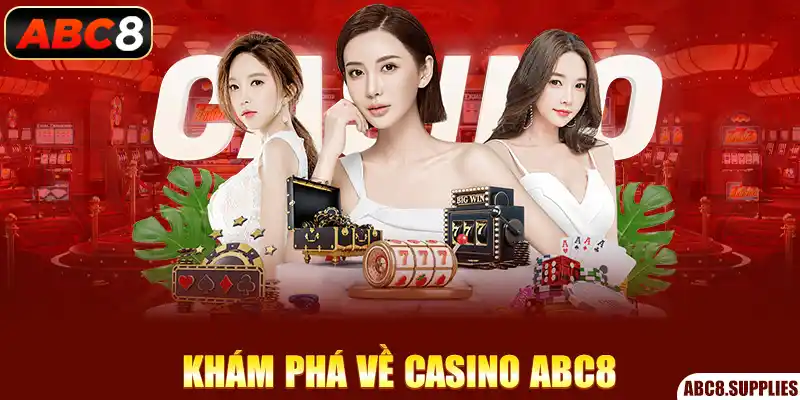 Khám phá về casino ABC8