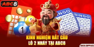 Kinh nghiệm bắt cầu lô 2 nháy tại ABC8