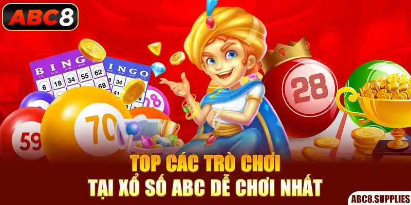 Top các trò chơi tại xổ số ABC dễ chơi nhất